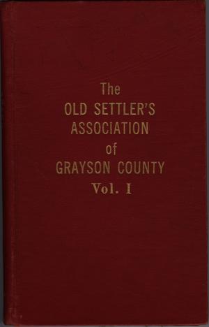 Old Settler's Association of Grayson County, Vol. 1.