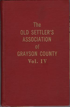 Old Settler's Association of Grayson County, Volume 4.
