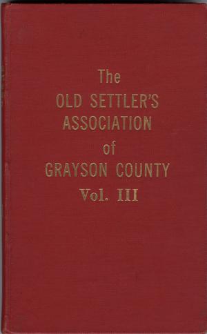 Old Settler's Association of Grayson County, Volume 3.