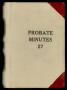 Book: Travis County Probate Records: Probate Minutes 27