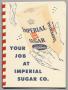 Pamphlet: Your Job at Imperial Sugar Company