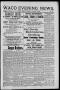 Newspaper: Waco Evening News. (Waco, Tex.), Vol. 1, No. 18, Ed. 1, Friday, Augus…