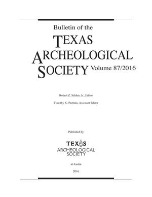Bulletin of the Texas Archeological Society, Volume 87, 2016