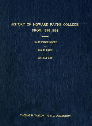 Primary view of object titled 'A History of Howard Payne College from 1890 to 1898'.