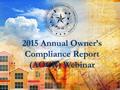 Primary view of 2015 Annual Owner’s Compliance Report (AOCR) Webinar