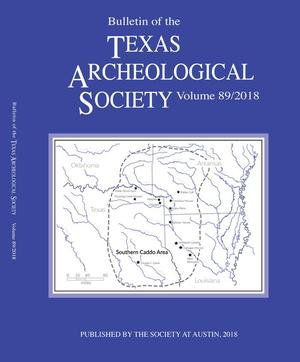 Bulletin of the Texas Archeological Society, Volume 89, 2018