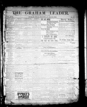 Primary view of The Graham Leader. (Graham, Tex.), Vol. 18, No. 52, Ed. 1 Wednesday, May 16, 1894