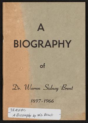 A Biography of Dr. Warren Sidney Brent, 1897-1966