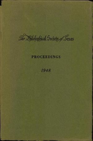 Philosophical Society of Texas, Proceedings of the Annual Meeting: 1948