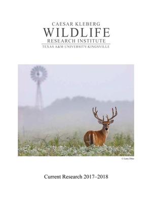 Caesar Kleberg Wildlife Research Institute Report of Current Research: 2018
