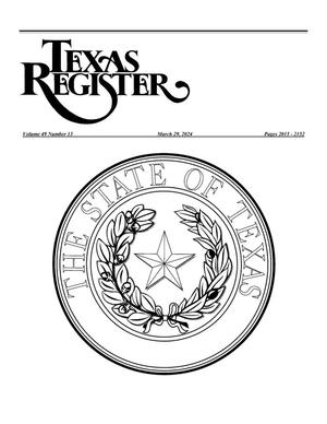 Primary view of Texas Register, Volume 49, Number 13, Pages 2015-2152, March 29, 2024