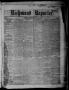 Newspaper: Richmond Reporter. (Richmond, Tex.), Vol. 1, No. 49, Ed. 1 Saturday, …