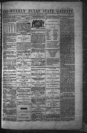 Primary view of Tri-Weekly Texas State Gazette. (Austin, Tex.), Vol. 2, No. 74, Ed. 1 Friday, May 21, 1869