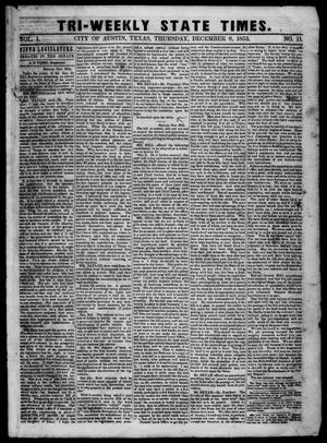 Primary view of Tri-Weekly State Times. (Austin, Tex.), Vol. 1, No. 11, Ed. 1 Thursday, December 8, 1853
