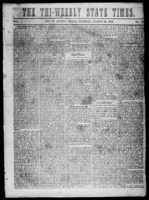 Primary view of object titled 'The Tri-Weekly State Times. (Austin, Tex.), Vol. 1, No. 57, Ed. 1 Tuesday, March 28, 1854'.