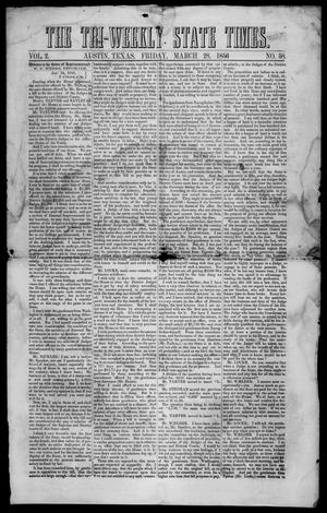 Primary view of object titled 'The Tri-Weekly State Times. (Austin, Tex.), Vol. 2, No. 58, Ed. 1 Friday, March 28, 1856'.