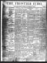 Newspaper: The Frontier Echo (Jacksboro, Tex.), Vol. 1, No. 20, Ed. 1 Friday, No…