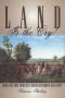 Primary view of Land is the Cry!: Warren Angus Ferris, Pioneer Texas Surveyor and Founder of Dallas County