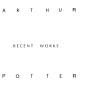 Pamphlet: [Booklet: Recent Works of Arthur Potter]