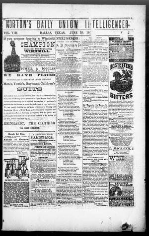 Primary view of Norton's Daily Union Intelligencer. (Dallas, Tex.), Vol. 8, No. 47, Ed. 1 Monday, June 25, 1883