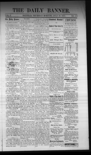 Primary view of The Daily Banner. (Brenham, Tex.), Vol. 2, No. 177, Ed. 1 Thursday, July 26, 1877