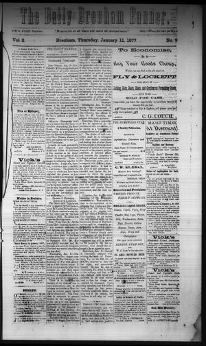 Primary view of The Daily Brenham Banner. (Brenham, Tex.), Vol. 2, No. 9, Ed. 1 Thursday, January 11, 1877