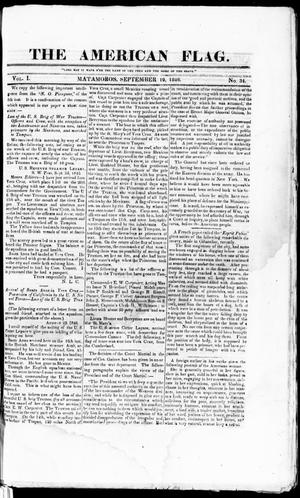 Primary view of The American Flag. (Matamoros, Tamaulipas, Mexico), Vol. 1, No. 34, Ed. 1 Saturday, September 19, 1846