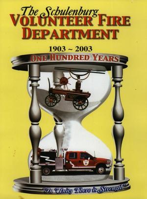 Schulenburg Volunteer Fire Department, The Hundred-Year History: 1903-2003