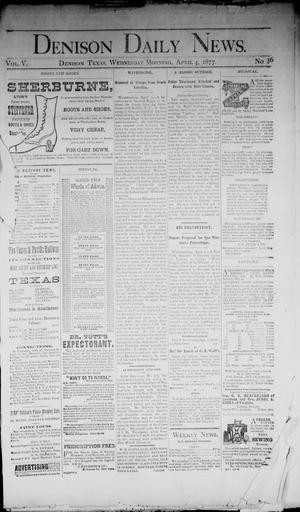 Primary view of Denison Daily News. (Denison, Tex.), Vol. 5, No. 36, Ed. 1 Wednesday, April 4, 1877
