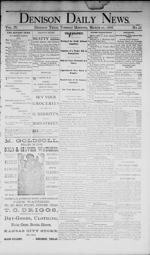 Primary view of Denison Daily News. (Denison, Tex.), Vol. 4, No. 25, Ed. 1 Tuesday, March 21, 1876