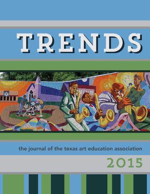 Texas Trends in Art Education, 2015