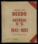 Book: Travis County Deed Records: Reverse Index to Deeds 1842-1893 S-Z (tra…