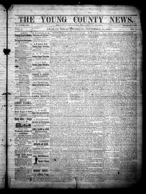 Primary view of object titled 'The Young County News. (Graham, Tex.), Vol. 1, No. 1, Ed. 1 Thursday, September 18, 1884'.