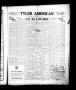 Newspaper: Tyler American (Tyler, Tex.), Vol. 1, No. 17, Ed. 1 Friday, May 26, 1…